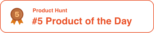 Product Hunt #5 Product of the Day